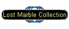 Lost Marble Collection
