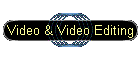 Video & Video Editing
